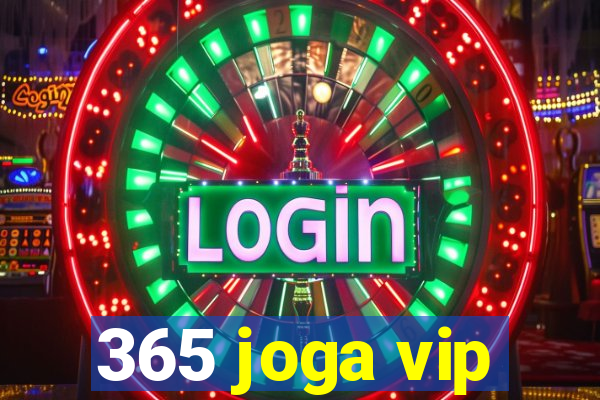 365 joga vip